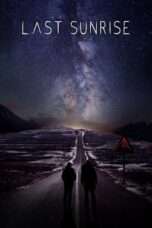Last Sunrise Nonton Film Last Sunrise Full HD Sub Indo