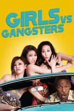 Nonton Film Girls vs Gangsters Full HD Sub Indo
