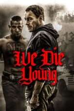 Nonton Film We Die Young Full HD Sub Indo