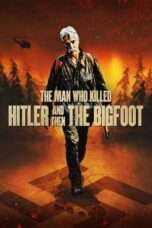 Nonton Film The Man Who Killed Hitler And Then The Bigfoot