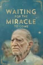 Waiting for the Miracle to Come Nonton Film Waiting for the Miracle to Come Full HD Sub Indo