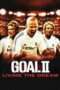 Nonton Film Goal II: Living the Dream (2007) Full HD Sub Indo