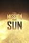 Nonton Film Mission to the Sun (2018) Full HD Sub Indo