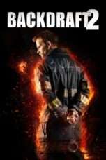 Backdraft 2 Nonton Film Backdraft 2 Full Movie Sub Indo